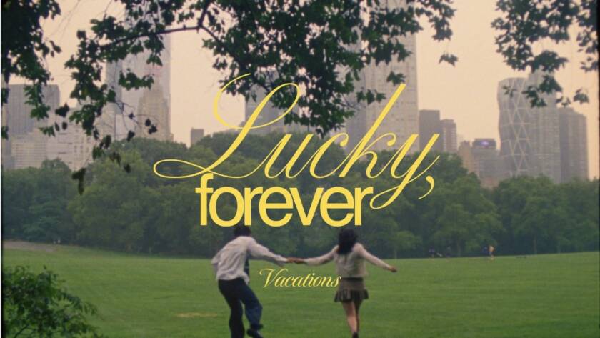 Vacations videoclip Lucky Forever